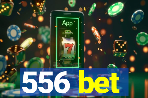 556 bet